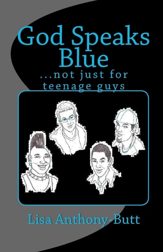 God Speaks Blue ... Not Just for Teenage Guys