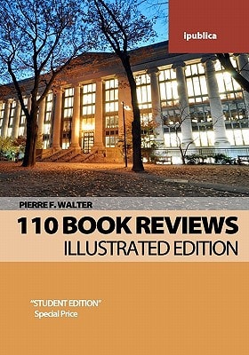 110 Book Reviews 110 Bestselling Books Reviewed by Pierre F. Walter