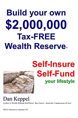 Build Your Own $2,000,000 Tax-FREE Wealth Reserve Self-Insure Self-Fund Your Lifestyle