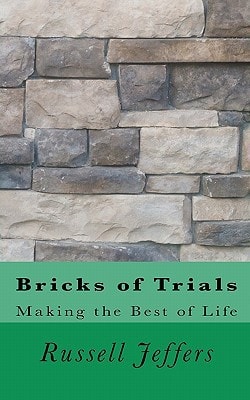 Bricks of Trials Making the Best of Life