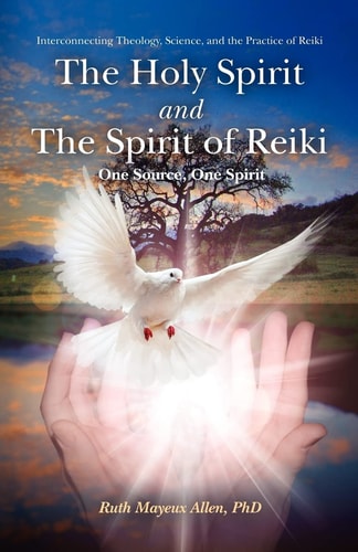 The Holy Spirit and the Spirit of Reiki One Source, One Spirit