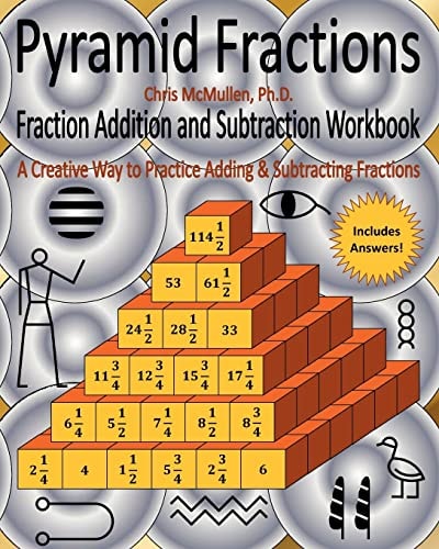 Pyramid Fractions -- Fraction Addition and Subtraction Workbook A Fun Way to Practice Adding and Subtracting Fractions