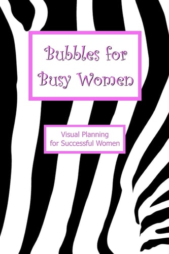 Bubbles for Busy Women Visual Planning for Successful Women