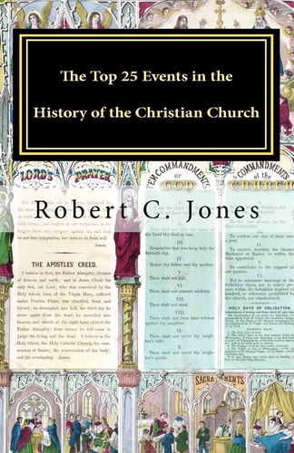 The Top 25 Events in the History of the Christian Church