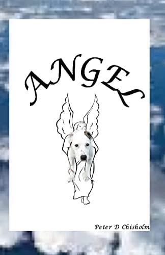 Angel A Peter D .Chisholm Story