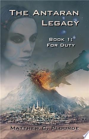 The Antaran Legacy, Book 1 For Duty