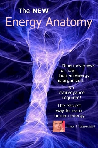 The New Energy Anatomy Nine New Views of Human Energy That Don't Require Any Cl