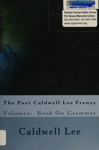 The Poet Caldwell Lee Frenzy Volumes: Book On Grammar