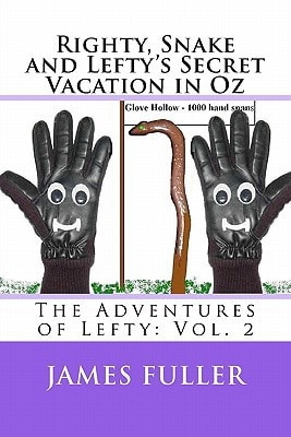 Righty, Snake and Lefty's Secret Vacation in Oz The Adventures of Lefty: Vol. 2