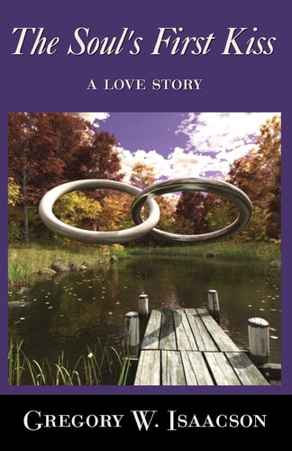 The Soul's First Kiss A Love Story