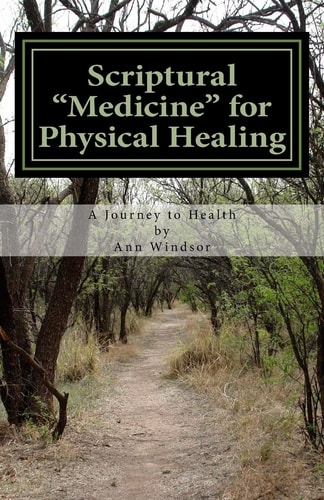 Scriptural Medicine for Physical Healing Scriptures and Confessions for Your Health and Well Being.