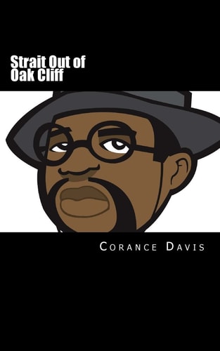 Strait Out of Oak Cliff The Corance Davis Reader