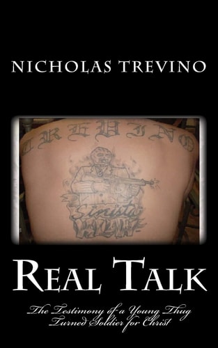 Real Talk The Testimony of a Young Thug Turned Soldier for Christ