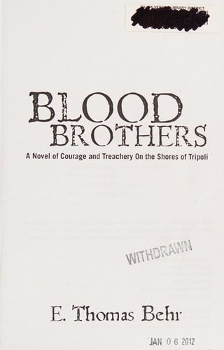 Blood Brothers A Novel of Courage and Treachery on the Shores of Tripoli