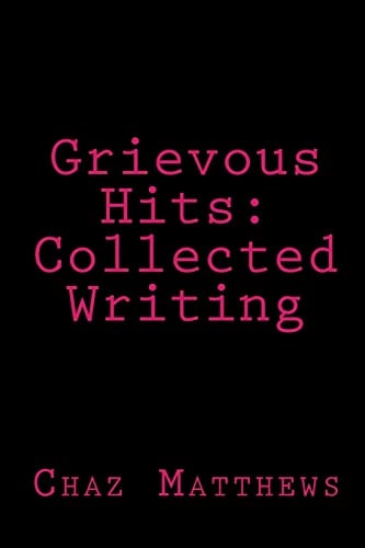 Grievous Hits Collected Writing