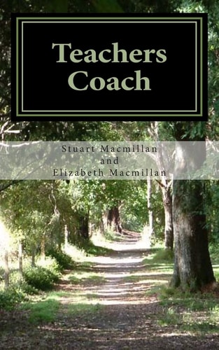 Teachers Coach Helping Teachers Teach and Get Through the Day with Less Stress and Build Upon Existing Talents