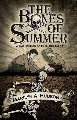 The Bones of Summer A Collection of Chilling Tales