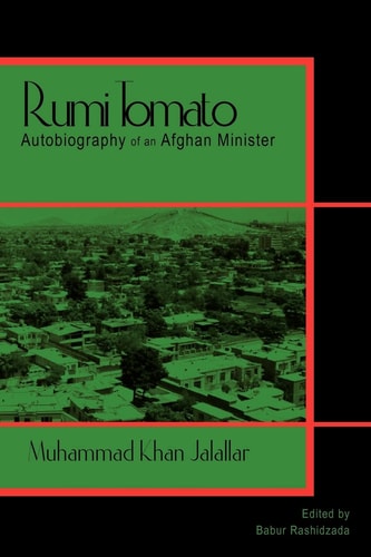 Rumi Tomato Autobiography of an Afghan Minister