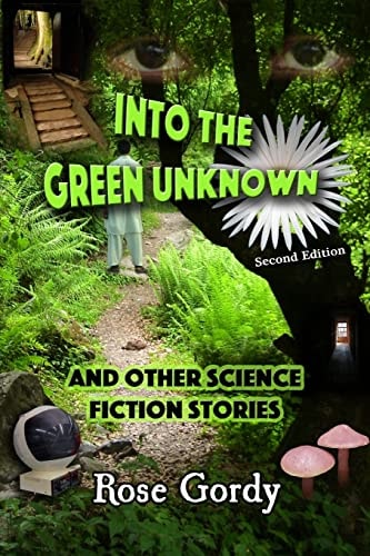 Into the Green Unknown And Other Science Fiction Stories