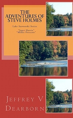 The Adventures of Steve Holmes Lake Sarworski Series Junk Code and Always Faithful