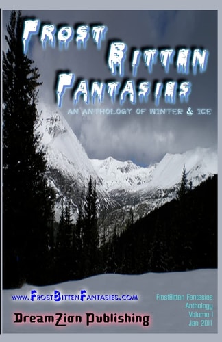 Frostbitten Fantasies An Anthology of Winter & Ice