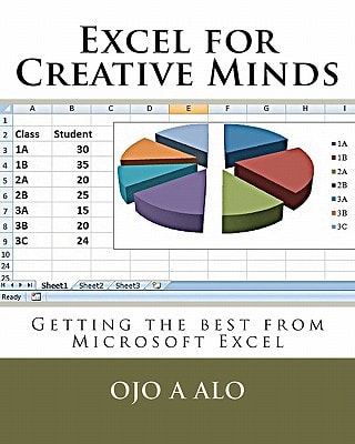 Excel for Creative Minds Getting the Best from Microsoft Excel