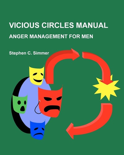 Vicious Circles Manual Anger Management for Men