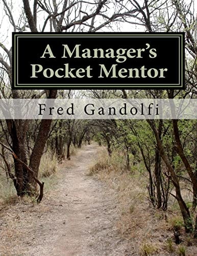 A Manager's Pocket Mentor What You Should Know; What Your Employees, Executive Want You to Know