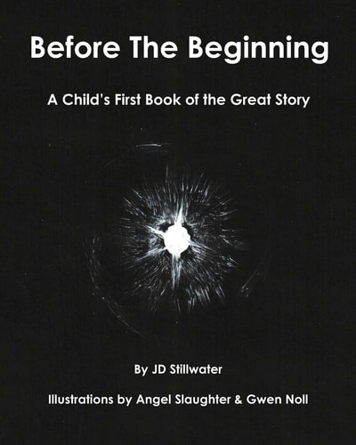 Before the Beginning A Child's First Book of the Great Story