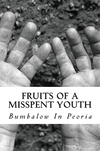 Fruits Of A Misspent Youth Bo Bumbalow