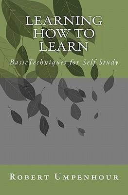Learning How to Learn BasicTechniques for Self Study