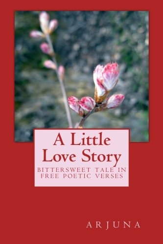 A Little Love Story Bittersweet Tale in Free Poetic Verses
