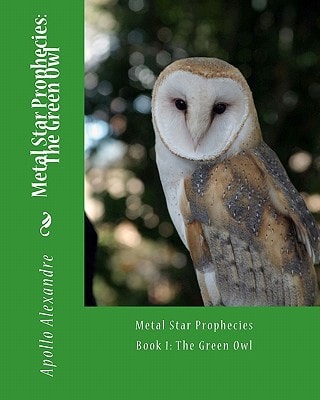 Metal Star Prophecy The Green Owl