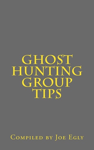 Ghost Hunting Group Tips