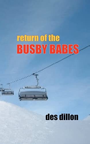 Return of the Busby Babes The Worst Football Team in the World are Possessed by the Ghosts of the Busby Babes - the Consequences are Supernatural