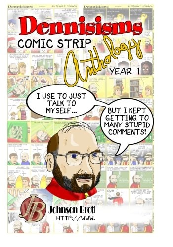 Dennisisms Comic Strip Anthology Year 1 March 2009 - March 2010