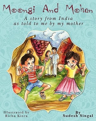 Moongi and Mohan A Story From India As Told To Me By My Mother