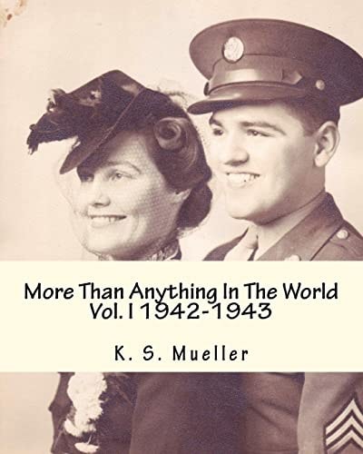 More Than Anything In The World Volume 1, 1942-1943