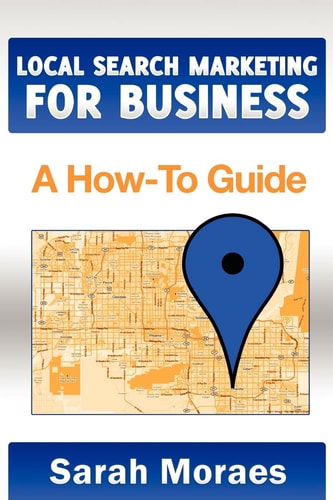 Local Search Marketing for Business A How-To Guide