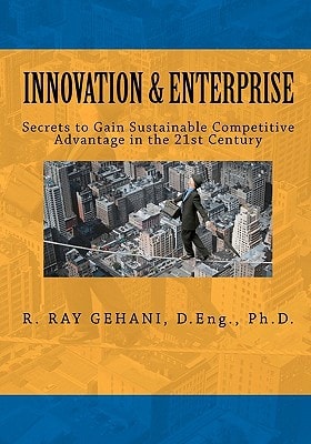 Innovation and Enterprise Secrets to 21st Century Management of Innovation