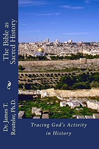 The Bible as Sacred History Tracing God's Activity in History