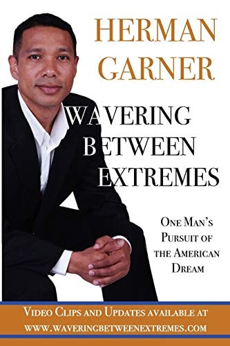 Wavering Between Extremes One Man's Pursuit of the American Dream
