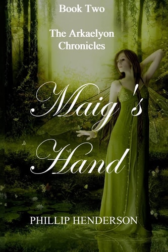 Maig's Hand Book Two of The Arkaelyon Chronicles