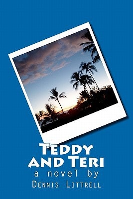 Teddy and Teri A Novel by