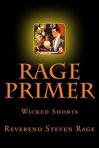 Rage Primer Dark Shit from the Most Depraved Writer in Print. Recognize.