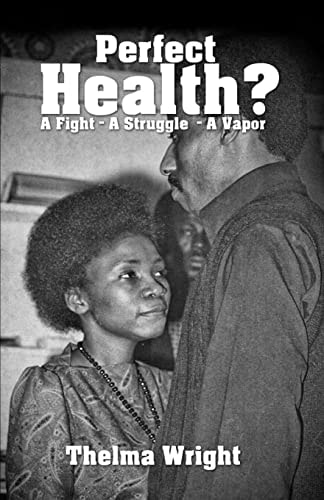 Perfect Health? A Fight - A Struggle - A Vapor