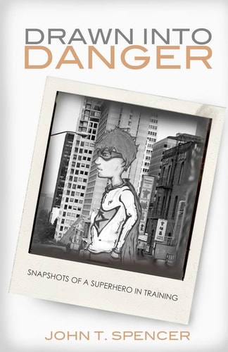 Drawn Into Danger Snapshots of a Superhero in Training