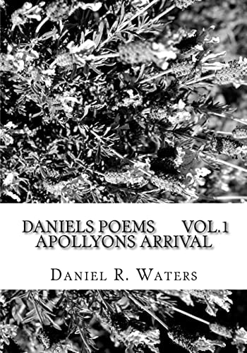 Daniel's Poems Vol.1 Apollyons Arrival Answers For the Masses.