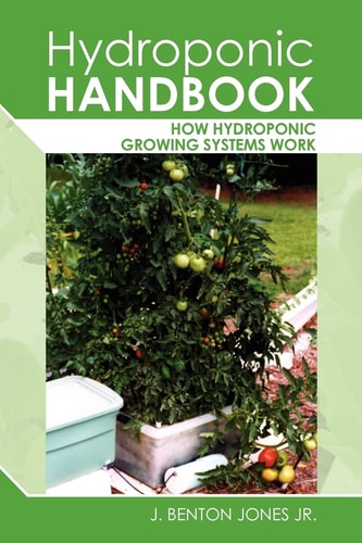 Hydroponic Handbook How Hydroponic Growing Systems Work