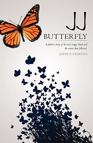 JJ Butterfly A Father's Story of His Son's Tragic Death and the Events that Followed.